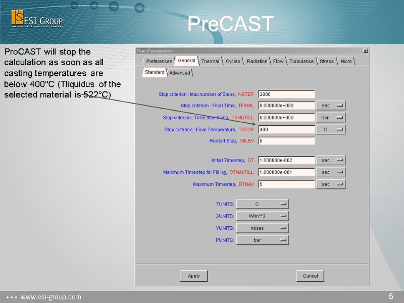 PreCAST ProCAST will stop the calculation as soon as all casting temperatures are below